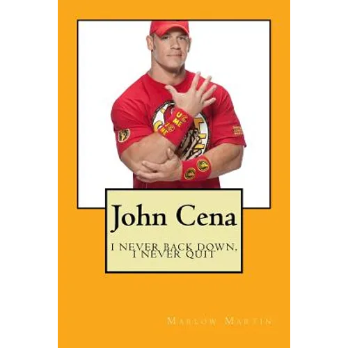 John Cena: I never back down, I never quit - Paperback