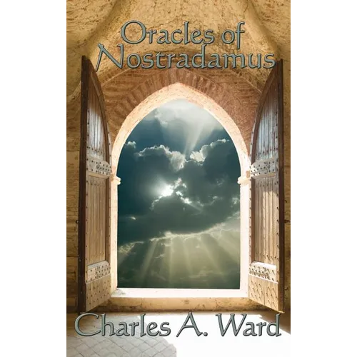 Oracles of Nostradamus: A Classic Study of Prophecy, Astrology, and Occult History - Hardcover