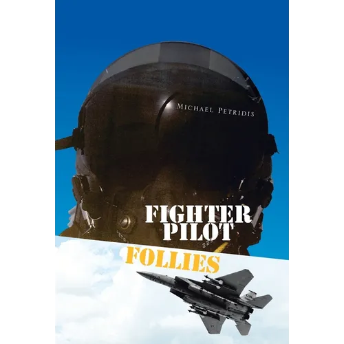 Fighter Pilot Follies - Hardcover