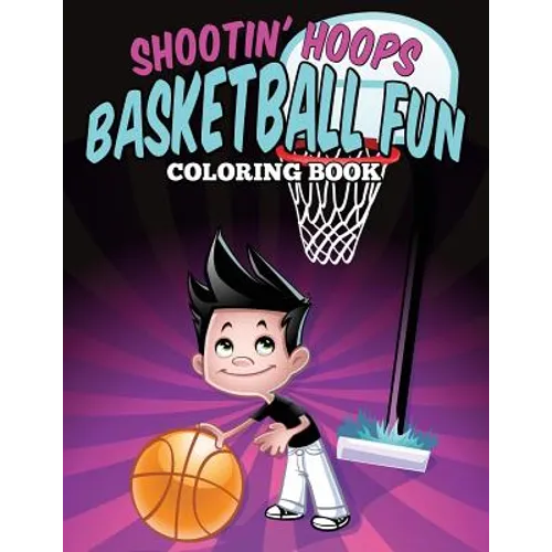 Shootin' Hoops - Basketball Fun Coloring Book - Paperback