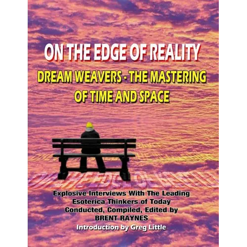 On The Edge Of Reality: Dream Weavers - The Mastering Of Time And Space - Paperback