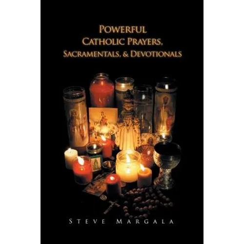 Powerful Catholic Prayers, Sacramentals, and Devotionals - Paperback
