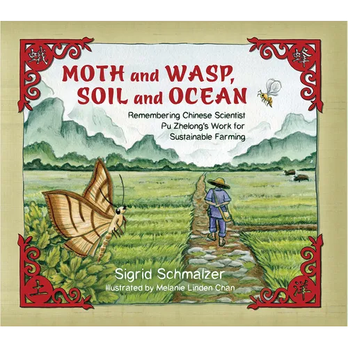 Moth and Wasp, Soil and Ocean: Remembering Chinese Scientist Pu Zhelong's Work for Sustainable Farming - Paperback