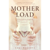 Mother Load: A Story of Birth and Rebirth - Paperback
