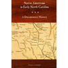Native Americans in Early North Carolina: A Documentary History - Paperback