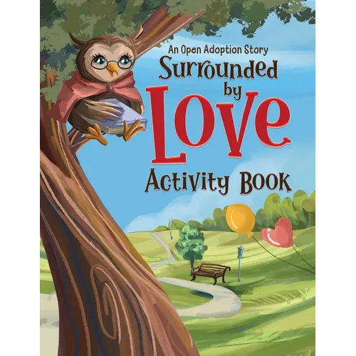 Surrounded by Love Activity Book: An Open Adoption Story - Paperback