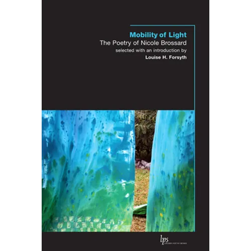 Mobility of Light: The Poetry of Nicole Brossard - Paperback