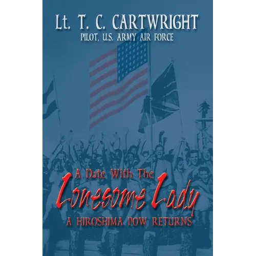 A Date with the Lonesome Lady: A Hiroshima POW Returns - Paperback