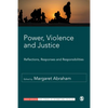 Power, Violence and Justice: Reflections, Responses and Responsibilities - Paperback