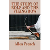 The Story of Rolf and the Viking Bow - Hardcover