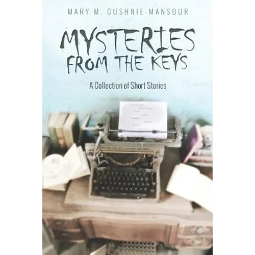 Mysteries from the Keys: A Collecion of Short Stories - Paperback