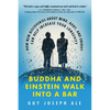 Buddha and Einstein Walk Into a Bar: How New Discoveries about Mind, Body, and Energy Can Help Increase Your Longevity - Paperback