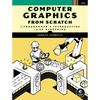 Computer Graphics from Scratch: A Programmer's Introduction to 3D Rendering - Paperback
