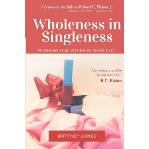 Wholeness in Singleness: Wisdom for Wives in Waiting - Paperback