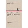 The Mayflower and Her Log July 15, 1620-May 6, 1621 - Volume 6 - Hardcover