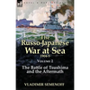 The Russo-Japanese War at Sea Volume 2: The Battle of Tsushima and the Aftermath - Paperback