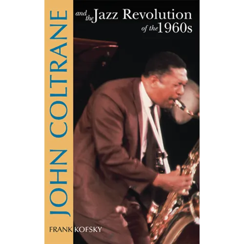 John Coltrane & the Jazz Revolution of the 1960's - Paperback