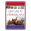 150 Great Americans: Important People in History That Forged a Nation - Paperback