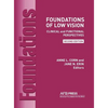 Foundations of Low Vision: Clinical and Functional Perspectives, 2nd Ed. - Hardcover
