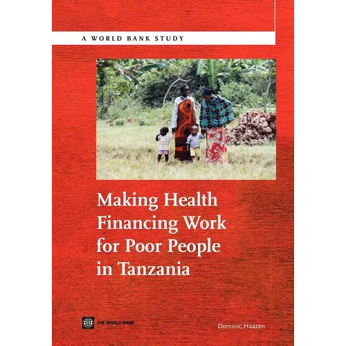 Making Health Financing Work for Poor People in Tanzania - Paperback