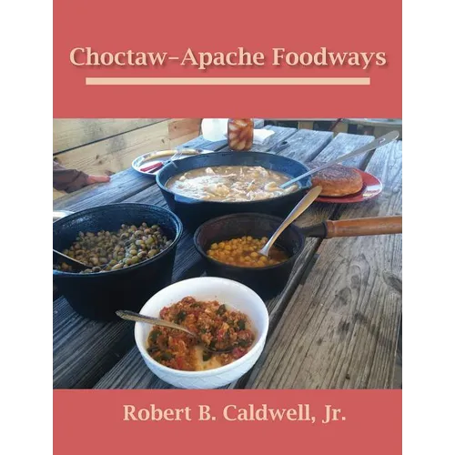 Choctaw-Apache Foodways - Paperback