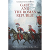 Gaul and the Roman Republic: The History of Gaul Before the Rise of Rome - Paperback