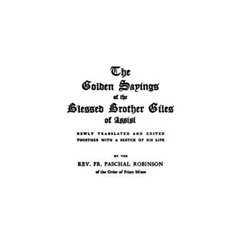 The Golden Sayings of Blessed Brother Giles of Assisi - Paperback