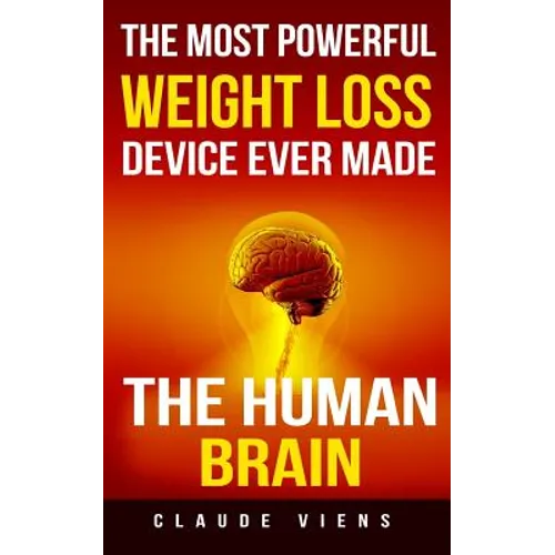 The most powerful weight loss device ever made: The human brain - Paperback