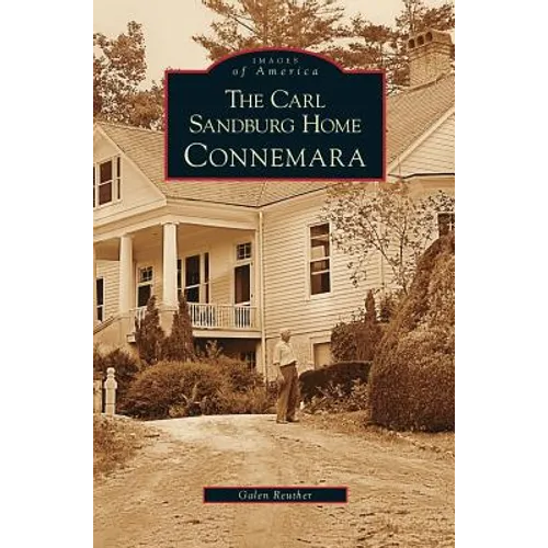 Carl Sandburg Home: Connemara - Hardcover