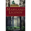 Maryland Legends: Folklore from the Old Line State - Hardcover