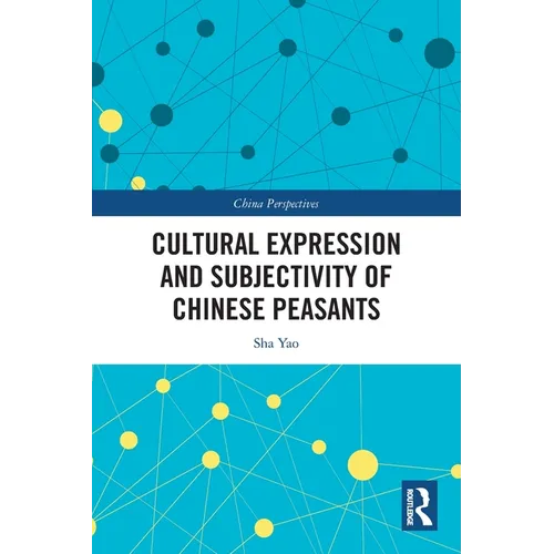 Cultural Expression and Subjectivity of Chinese Peasants - Paperback