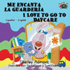 Me encanta la guardería I Love to Go to Daycare: Spanish English Bilingual Edition - Paperback