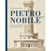 Pietro Nobile (1776-1854): Neo-Classicism Between Technique and Beauty - Hardcover