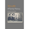 To Life: A Family History - Paperback