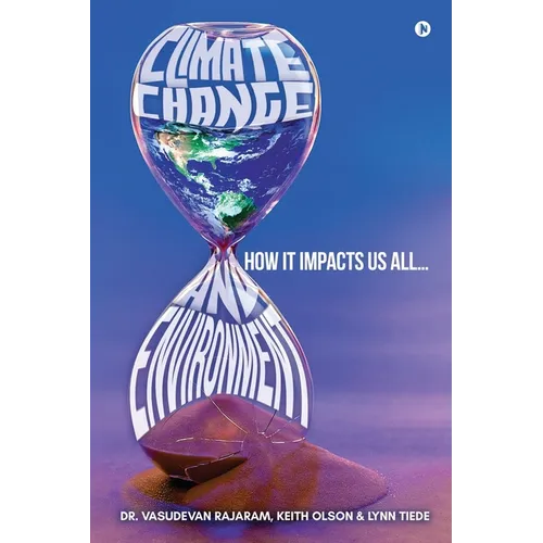 Climate Change and Environment: How It Impacts Us All - Paperback