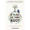 A Place to Take Root: A Memoir of Becoming Sure as an International Student - Paperback