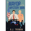 The Mayor and the Mystery Man - Paperback