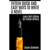 Fifteen Quick and Easy Ways to Write a Novel: Learn Self-Editing for Fiction Writers - Paperback
