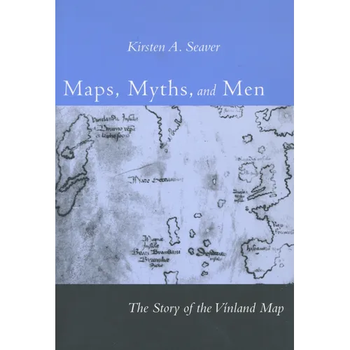Maps, Myths, and Men: The Story of the Vinland Map - Paperback