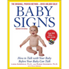 Baby Signs: How to Talk with Your Baby Before Your Baby Can Talk, Third Edition - Paperback