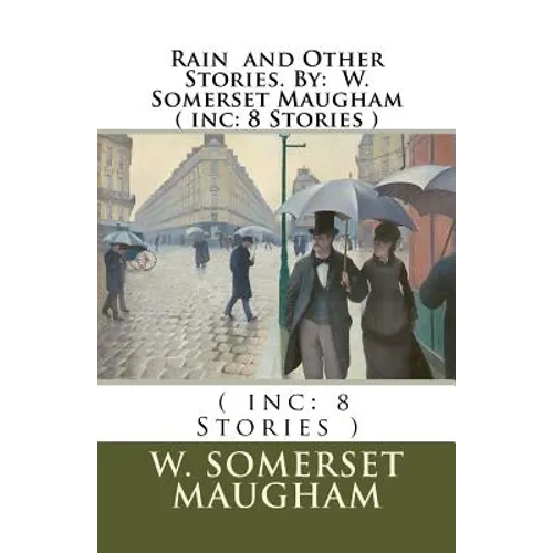 Rain and Other Stories. By: W. Somerset Maugham ( inc: 8 Stories ) - Paperback