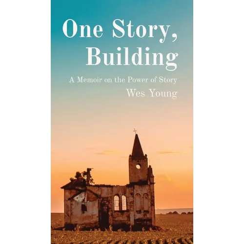One Story, Building: A Memoir on the Power of Story - Hardcover