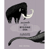 Animals of a Bygone Era: An Illustrated Compendium - Hardcover