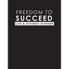 Freedom To Succeed: Life & Business Planner - Hardcover