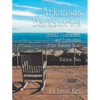Arkansas Backstories, Volume Two: Quirks, Characters, and Curiosities of the Natural State - Hardcover