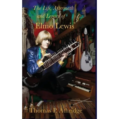 The Life, Aftermath, and Legacy of Elmo Lewis - Hardcover