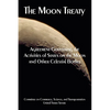 The Moon Treaty: Agreement Governing the Activities of States on the Moon and Other Celestial Bodies - Paperback