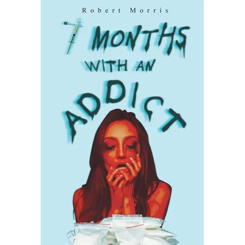 Seven Months with an Addict - Paperback