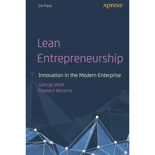 Lean Entrepreneurship: Innovation in the Modern Enterprise - Paperback