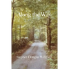 Along the Way: Taking Care of Each Other on Our Way to Heaven - Paperback